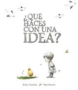 ¿Qué haces con una idea? | 9788416490431 | Yamada, Kobi | Llibreria Sendak
