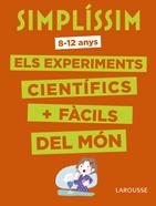 Simplíssim. Els experiments científics més fàcils del món | 9788416984916 | Larousse Editorial | Librería Sendak