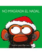 No m'agrada el Nadal | 9788418696015 | Lang, Suzanne/Lang, Max | Librería Sendak