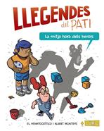 Llegendes del pati 1. La mitja hora dels herois | 9788448952006 | Hematocrítico, El | Llibreria Sendak