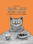 Ningún beso para mamá | 9788412804171 | Ungerer, Tomi/Sapin, Mathieu | Librería Sendak