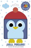 ¡Hola, pingüino! Cuento de tela para bebés | 9788469646335 | Varios Autores | Librería Sendak