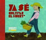 Ya sé cultivar el huerto | 9788412247565 | Odriozola Belástegui, Elena | Llibreria Sendak