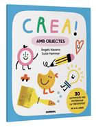 Crea! Amb objectes | 9788411581011 | Navarro Simon, Àngels | Llibreria Sendak