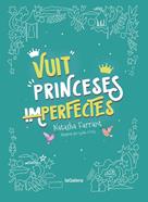 Vuit princeses (im)perfectes | 9788424668747 | Farrant, Natasha | Llibreria Sendak