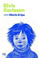 Elvis Karlsson | 9791387672560 | Gripe, Maria | Llibreria Sendak