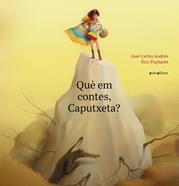 Què em contes, Caputxeta? | 9788417599188 | Andrés González, José Carlos | Librería Sendak