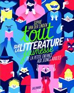 Tout sur la littérature jeunesse | 9782075136778 | Van Der Linden, Sophie | Llibreria Sendak