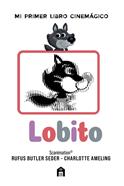 Lobito: Mi primer libro cinemágico | 9791259578211 | Butler, Rufus | Llibreria Sendak