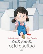 Seis años, seis casitas | 9788491423485 | Gregori Sanjuan, Josep | Librería Sendak