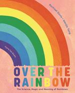 Over the Rainbow | 9781838740870 | Rachael Davis; Wenjia Tang | Llibreria Sendak