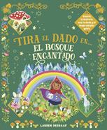 Tira el dado... en el Bosque Encantado | 9788467970012 | DE GAAF, LAUREN | Llibreria Sendak