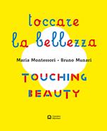 Tocare la bellezza / Touching beauty | 9788875708313 | Munari, Bruno / Montessori, Maria | Llibreria Sendak