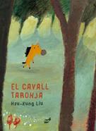 El cavall taronja | 9788418702679 | Hsu-Kung, Liu | Llibreria Sendak