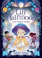 The Magic Gems - Lily Halfmoon 1 | 9781761180354 | Bonet, Xavier | Librería Sendak