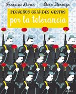 Pequeños Grandes Gestos por la tolerancia | 9788490652374 | Llorca Zabala, Francisco | Llibreria Sendak