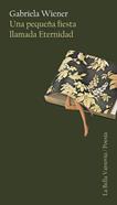 Una pequeña fiesta llamada Eternidad | 9788433919625 | Wiener, Gabriela | Librería Sendak