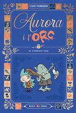 Aurora i l'Orc. El company nou | 9788447953011 | Trondheim, Lewis | Llibreria Sendak