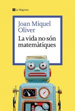 La vida no són matemàtiques | 9788419334626 | Oliver, Joan Miquel | Llibreria Sendak