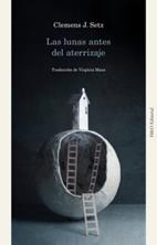 Las lunas antes del aterrizaje | 9788412995619 | J. Setz, Clemens | Librería Sendak