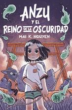 Anzu y el reino de la oscuridad | 9788410264137 | K. Nguyen, Mai | Librería Sendak