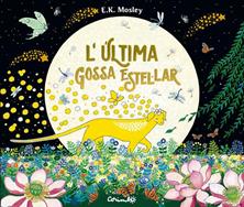 L'última gossa estel·lar | 9788484706823 | E.K. Mosley | Librería Sendak