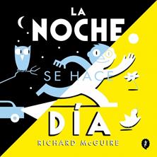 La noche se hace día | 9788419981134 | McGuire, Richard | Llibreria Sendak