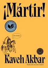 Mártir! | 9788410025905 | Akbar, Kaveh | Llibreria Sendak