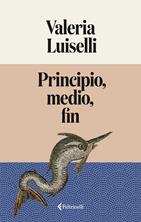 Principio, medio, fin | 9791388111006 | Luiselli, Valeria | Llibreria Sendak