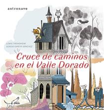 Cruce de caminos en el Valle Dorado | 9788467970562 | Lewis Trondheim / Sergio Garcia / Lola Moral | Librería Sendak