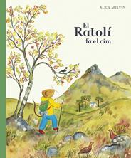 El Ratolí fa el cim | 9788447957132 | Melvin, Alice | Llibreria Sendak