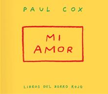 Mi amor | 9791399047004 | Cox, Paul | Librería Sendak