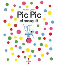 Pic Pic el mosquit | 9788466156929 | Dexet, Héctor | Librería Sendak