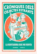 Cròniques dels objectes estranys. La rentadora que no renta | 9788410407510 | Molina Rogés, Sara | Llibreria Sendak
