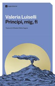Principi, mig, fi | 9791387853259 | Luiselli, Valeria | Librería Sendak