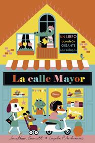 La calle mayor. Libro acordeón | 9788408187134 | Arrhenius, Ingela P./Emmett, Jonathan | Llibreria Sendak