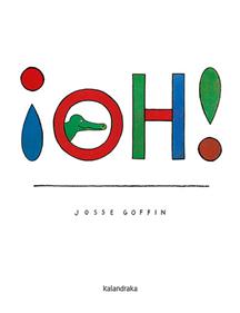 ¡Oh! | 9788413431031 | Goffin, Josse | Librería Sendak