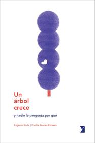 Un árbol crece | 9788494798986 | Roda, Eugénio / Afonso Esteves, Cecilia | Librería Sendak