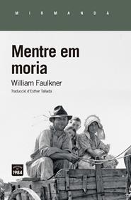 Mentre em moria | 9788416987474 | Faulkner, William | Llibreria Sendak