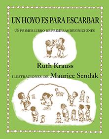 Un hoyo es para escarbar | 9788484642435 | Krauss, Ruth / Sendak, Maurice | Llibreria Sendak