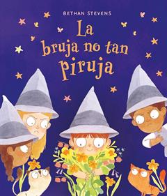 La bruja no tan Piruja | 9788467976854 | STEVENS, BETHAN | Llibreria Sendak