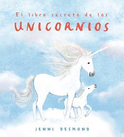 El libro secreto de los unicornios | 9791388132537 | Jenni Desmond | Librería Sendak