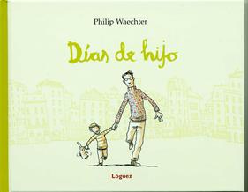 Días de hijo | 9788496646476 | Waechter, Philip | Llibreria Sendak