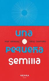 Una pequeña semilla | 9788417440787 | Benegas, Mar | Llibreria Sendak