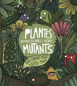 Plantes domesticades i altres mutants | 9788417749934 | Eduardo Muñoz, Iban | Librería Sendak