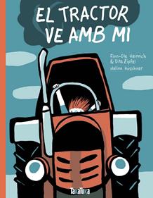 EL TRACTOR VE AMB MI | 9788417383527 | Heinrich, Finn-Ole/Zipfel, Dita | Librería Sendak