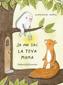 Jo no sóc la teva mama | 9788426144416 | Dubuc, Marianne | Llibreria Sendak