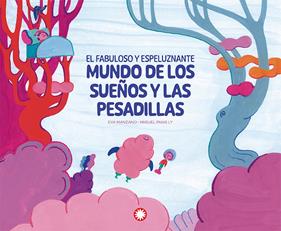 El fabuloso y espeluznante mundo de los sueños y las pesadillas | 9788410090736 | Manzano, Eva | Llibreria Sendak