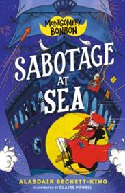 Montgomery Bonbon: Sabotage at Sea | 9781529518306 | Alasdair Beckett-King | Llibreria Sendak