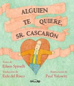 Alguien te quiere, sr. Cascarón  | 9788484706779 | Spinelli, Eileen / del Risco, Eida | Librería Sendak